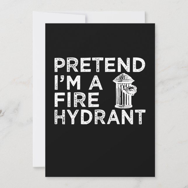 Pretend Im A Fire Hydrant | Funny Firefighter Gift Holiday Card (Front)
