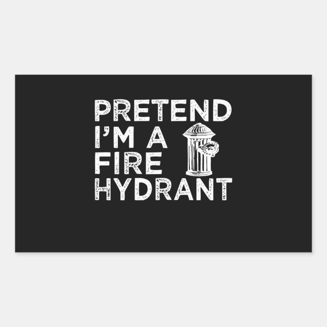 Pretend Im A Fire Hydrant | Funny Firefighter Gift Sticker (Front)