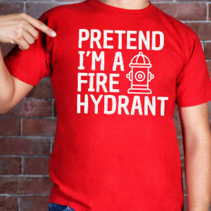 Pretend I'm A Fire Hydrant Funny Halloween Costume T-Shirt