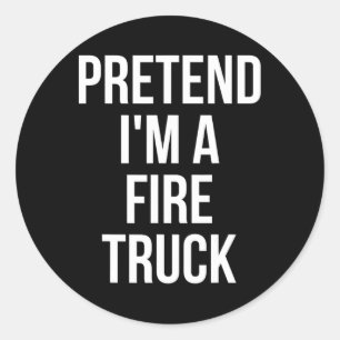Pretend I'm A Fire Truck Shirt Adult Costume Hallo Classic Round Sticker