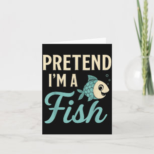 Pretend I'm A Fish Funny Lazy Costume Party Easy H Card