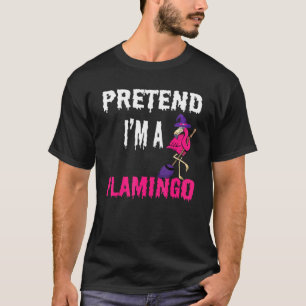 Pretend I'm A Flamingo Lazy Eazy Halloween Costum T-Shirt