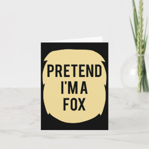Pretend I'm A Fox Costume Funny Halloween Party  Card