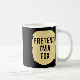 Pretend I'm A Fox Costume Funny Halloween Party  Coffee Mug