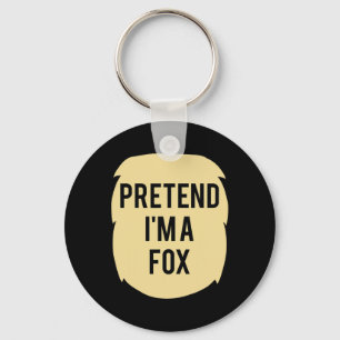 Pretend I'm A Fox Costume Funny Halloween Party Keychain