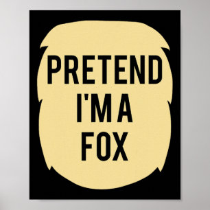 Pretend I'm A Fox Costume Funny Halloween Party  Poster
