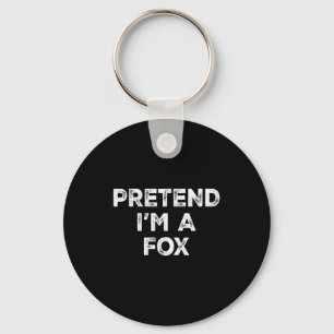 Pretend I'm A Fox Lazy Halloween Costume  Keychain