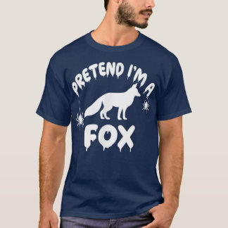 Pretend I'm A Fox - Spooky Cute Simple Quick Funny T-Shirt