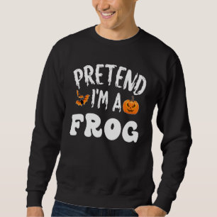 Pretend I'm A Frog Halloween Costume Men Women Kid Sweatshirt