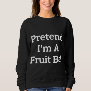 Pretend I'm A Fruit Bat Costume Funny Animal Hallo Sweatshirt