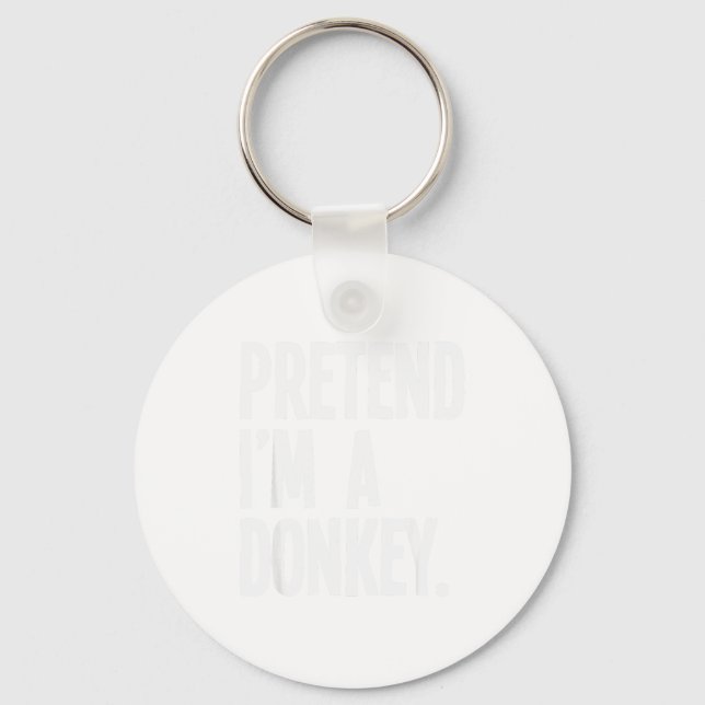 Pretend I'm A Funny Halloween Party Costume  Keychain (Front)