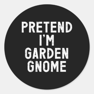 Pretend I'm A Garden Gnome Halloween Costume Classic Round Sticker