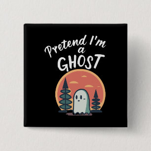 Pretend I'm a ghost 2 Inch Square Button