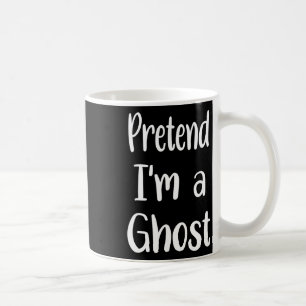 Pretend I'm A Ghost Costume Halloween Lazy Easy Fu Coffee Mug