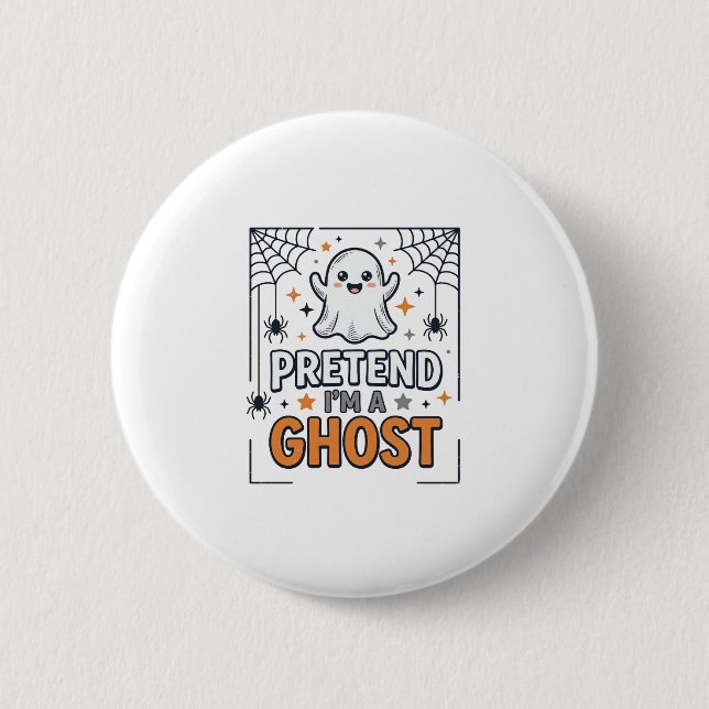 Pretend Im a Ghost Cute Halloween 2 Inch Round Button (Front)