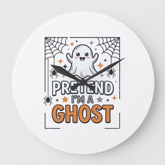 Pretend Im a Ghost Cute Halloween Large Clock (Front)