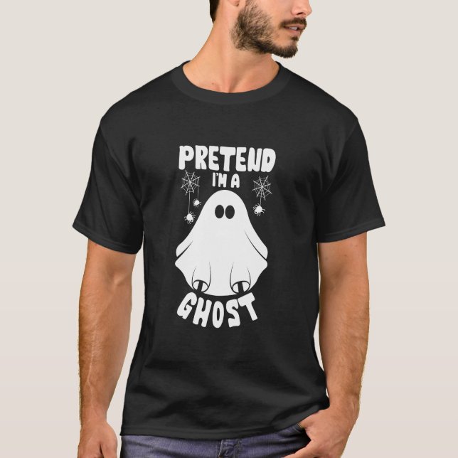 Pretend I'm A Ghost Funny Halloween 2025 T-Shirt (Front)