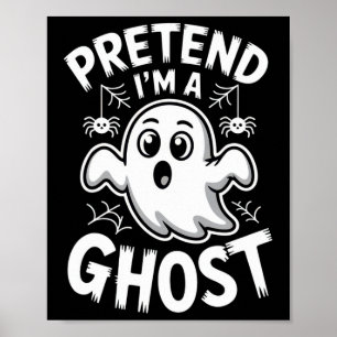 Pretend I'm A Ghost Funny Halloween Look For Kids  Poster