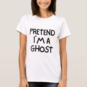 Pretend I'm A Ghost Funny Lazy Easy Halloween Cost T-Shirt