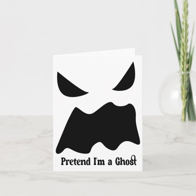 Pretend I'm A Ghost - Halloween Ghost Face  Card (Front)