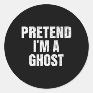 Pretend I'm A Ghost Lazy Easy Halloween Family Gro Classic Round Sticker