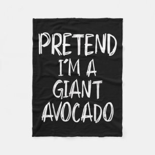 Pretend I'm A Giant Avocado Costume Halloween Part Fleece Blanket