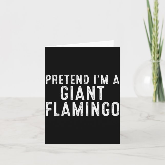 Pretend I'm A Giant Flamingo Lazy Easy Diy Hallowe Card (Front)
