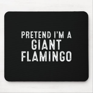 Pretend I'm A Giant Flamingo Lazy Easy Diy Hallowe Mouse Pad