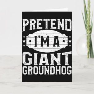 Pretend Im A Giant Groundhog Matching Lazy Hallowe Card