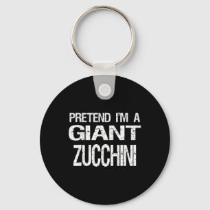 Pretend I'm A Giant Zucchini Halloween Costume  Keychain