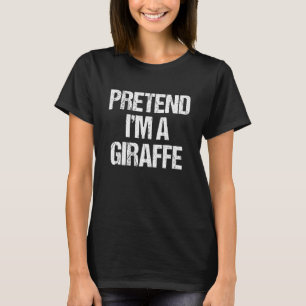 Pretend I'm A Giraffe Costume Lazy Halloween T-Shirt