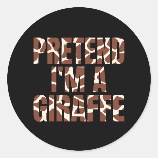 Pretend I'm A Giraffe Funny Halloween Classic Round Sticker (Front)