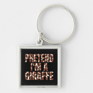 Pretend I'm A Giraffe Funny Halloween Keychain
