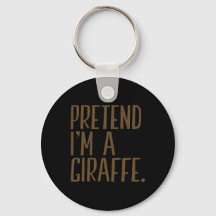 Pretend I'm A Giraffe Funny Halloween Party Keychain