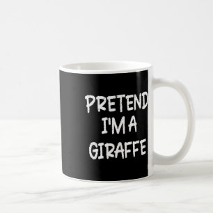 Pretend I'm A Giraffe Lazy Last Minute Halloween C Coffee Mug