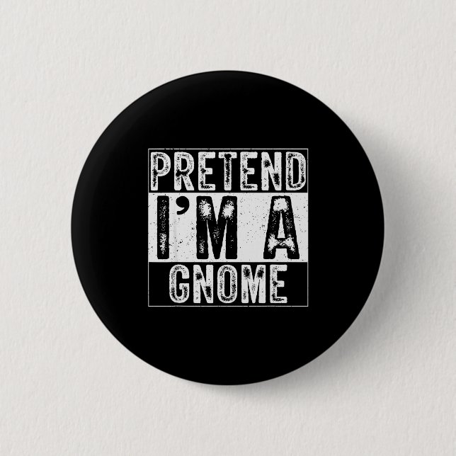 Pretend I'm A Gnome Family Women Men Kids Costume  2 Inch Round Button (Front)