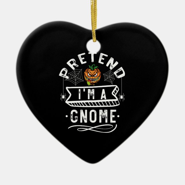 Pretend I'm A Gnome Funny Halloween Costume Gift Ceramic Ornament (Front)