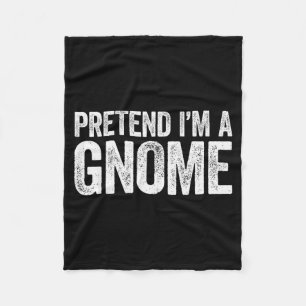Pretend I'm A Gnome Shirt Adult Men Women Kids Gno Fleece Blanket