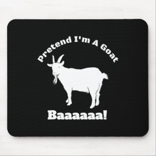 Pretend I'm A Goat - Easy Halloween Costume Mouse Pad