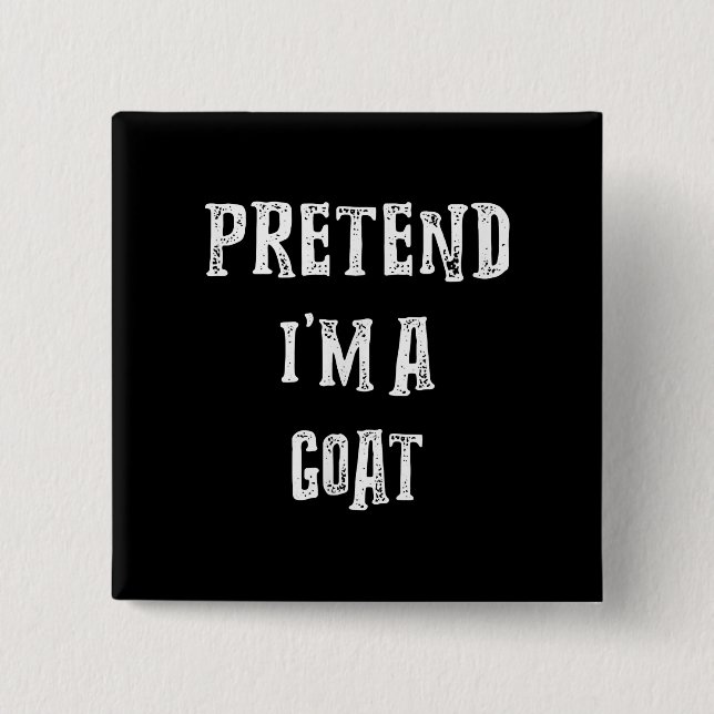 Pretend I'm A Goat Halloween Costume 2 Inch Square Button (Front)