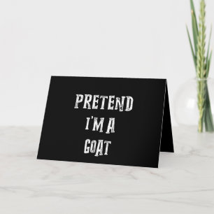 Pretend I'm A Goat Halloween Costume Card