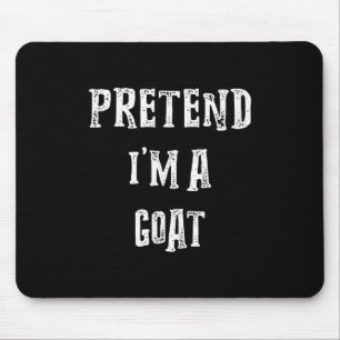 Pretend I'm A Goat Halloween Costume Mouse Pad