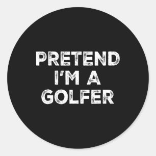 Pretend I'm A Golfer Lazy Halloween Costume  Classic Round Sticker
