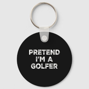 Pretend I'm A Golfer Lazy Halloween Costume Keychain