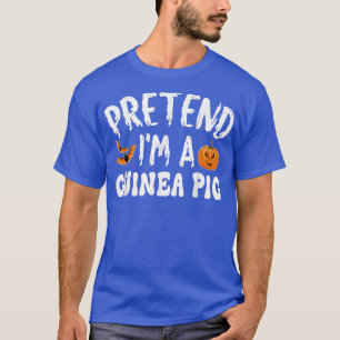 Pretend Im A Guinea Pig Halloween Costume Men Wome T-Shirt