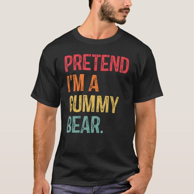 Pretend I'm A Gummy Bear Last Minute Lazy Hallowee T-Shirt (Front)