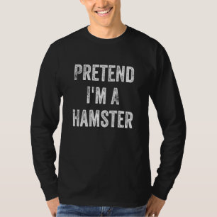 Pretend I'm A Hamster Lazy Halloween T-Shirt