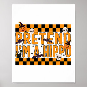 Pretend I'm A Hippo Costume Funny Lazy Halloween P Poster