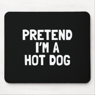 Pretend Im A Hot Dog Halloween Costume Mouse Pad