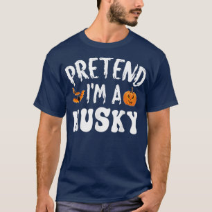 Pretend Im A Husky Halloween Costume Men Women Kid T-Shirt